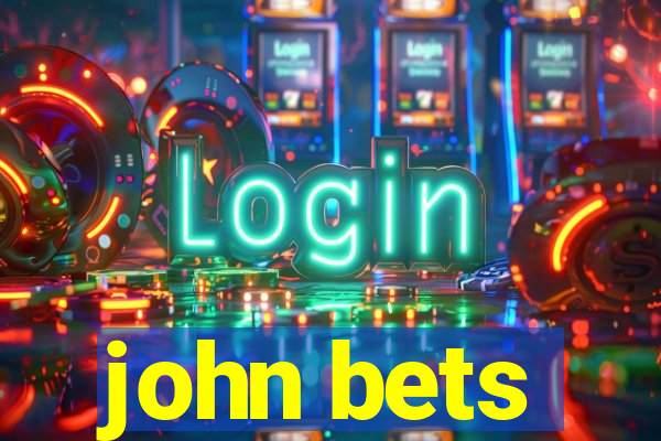 john bets